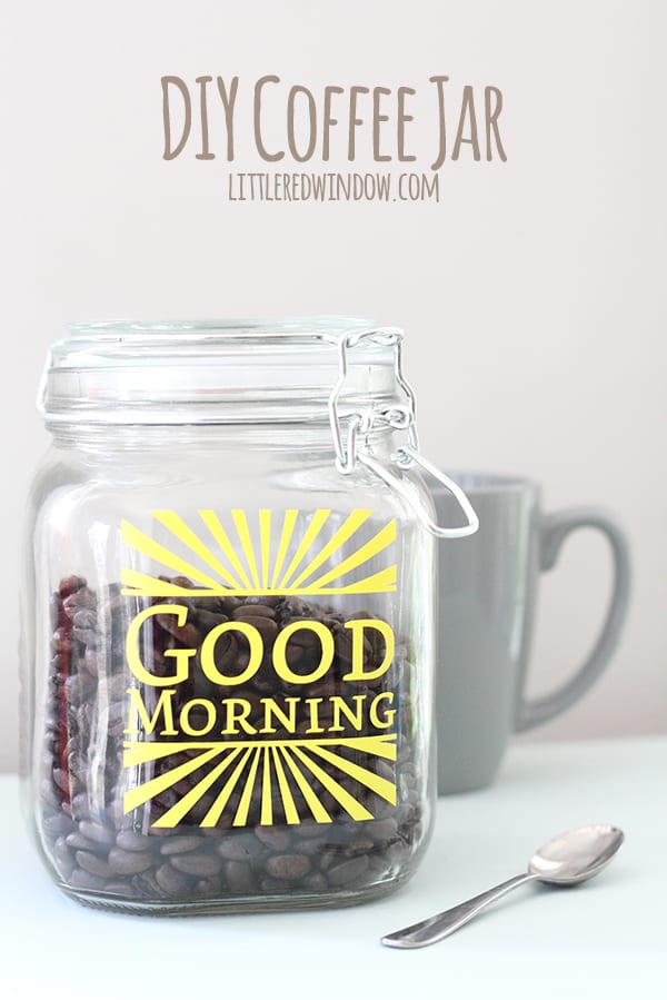 DIY Good Morning Coffee Jar| littleredwindow.com | This cute and sunny coffee jar is super easy to make with your Silhouette!