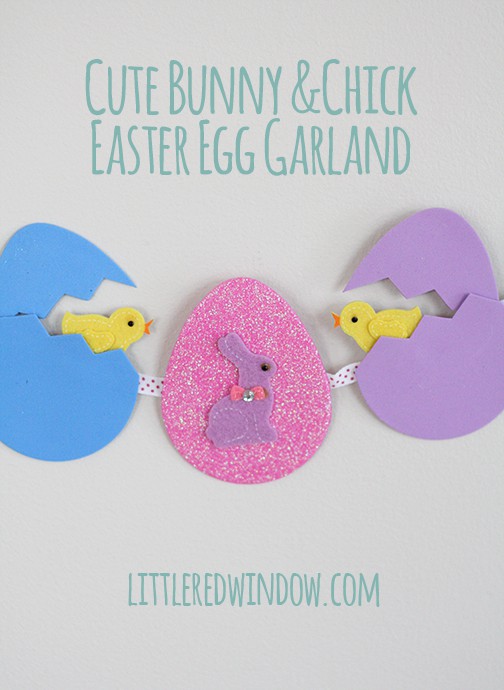 Cute Bunny & Chick Easter Egg Garland | littleredwindow.com | Make your own sweet Spring decorations!