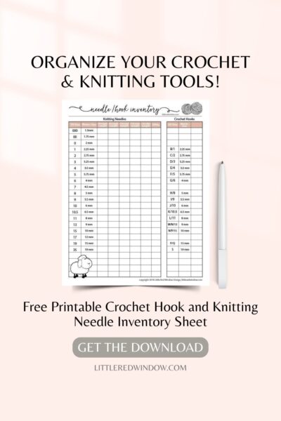A printable crochet hook and knitting needle inventory sheet with labeled columns and rows is shown next to a pen. Text above reads, "Organize your crochet & knitting tools!" and below, "Get the download.