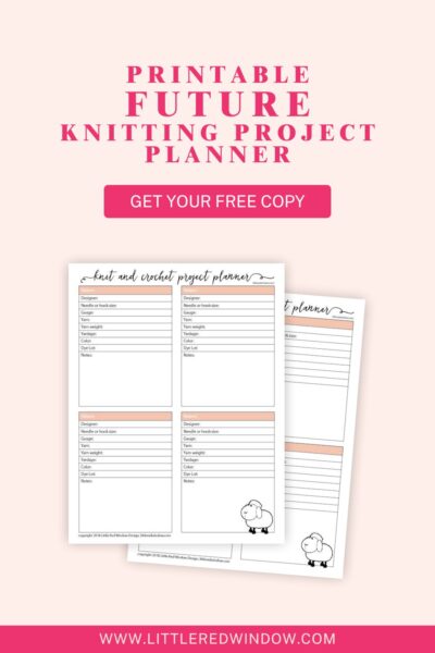 Printable knitting and crochet project planner sheets with sections for project details, materials, notes, and a sheep illustration, promoted on a pink background with a button to get a free copy from littleredwindow.com.