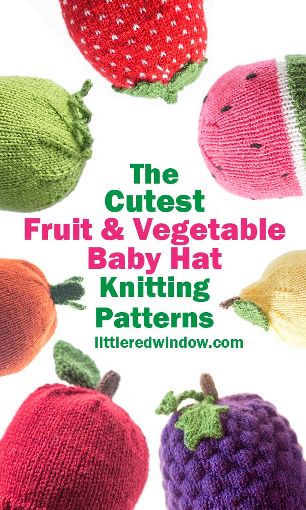 You've got to grab these garde patterns and knit up the cutest vegetable & fruit baby hat knitting patterns on Earth!